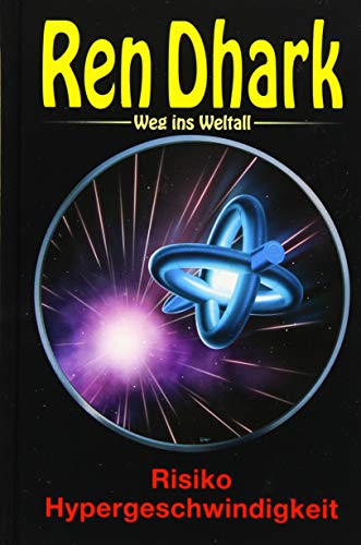 Ren Dhark – Weg ins Weltall 53: Risiko Hypergeschwindigkeit