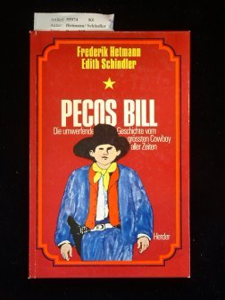 Pecos Bill. Die umwerfende Geschichte vom größten Cowboy aller Zeiten. 1. Auflage.