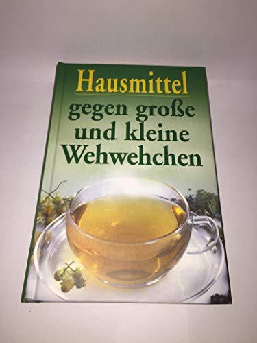 Hausmittel gegen große und kleine Wehwehchen