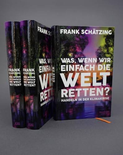 Was, wenn wir einfach die Welt retten?: Handeln in der Klimakrise