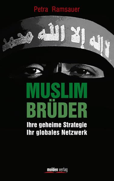 Muslimbrüder: Ihre geheime Strategie. Ihr globales Netzwerk