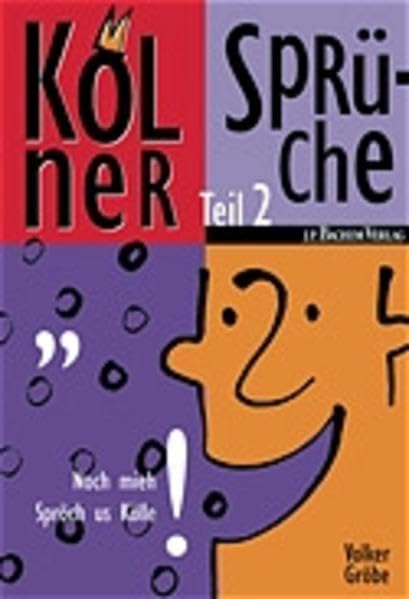 Kölner Sprüche, Teil 2: Noch mie Spröch us Kölle