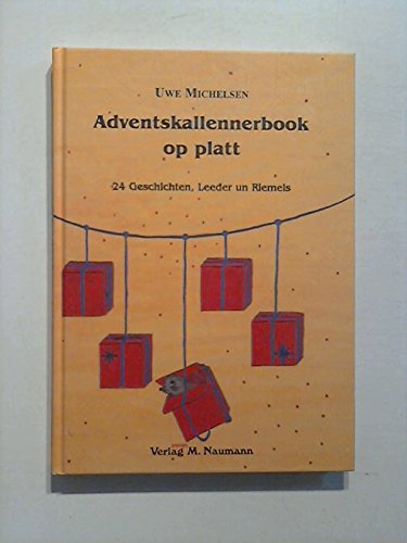 Adventskallennerbook op platt: 24 Geschichten, Leeder un Riemels - utdacht un tohoopstellt vun Uwe Michelsen