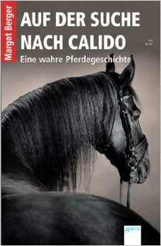 Auf der Suche nach Calido: Eine wahre Pferdegeschichte ( 1. Juni 2013 )