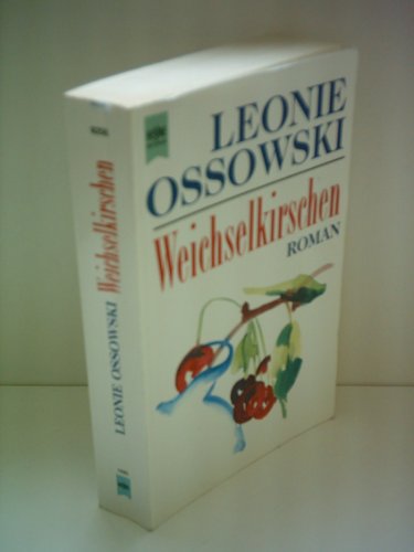 Leonie Ossowski: Weichselkirschen