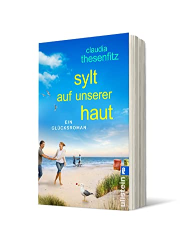 Sylt auf unserer Haut: Ein Glücksroman | Eine hinreißend turbulente Liebesgeschichte auf der Sehnsuchtsinsel Sylt