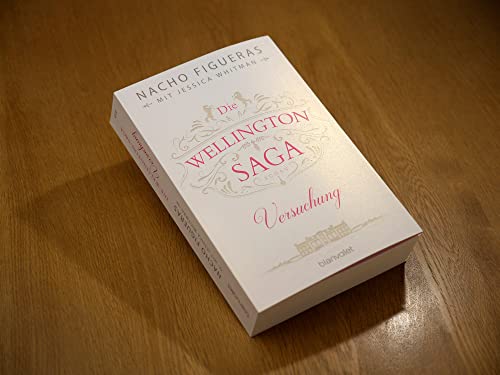 Die Wellington-Saga - Versuchung: Roman (Die Wellington-Trilogie, Band 1)