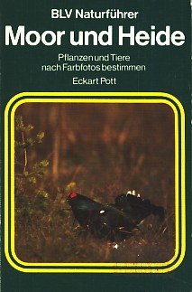 Moor und Heide. Pflanzen und Tiere nach Farbphotos bestimmen
