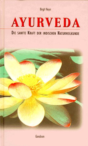Ayurveda: Die sanfte Kraft der Indischen Naturheilkunde