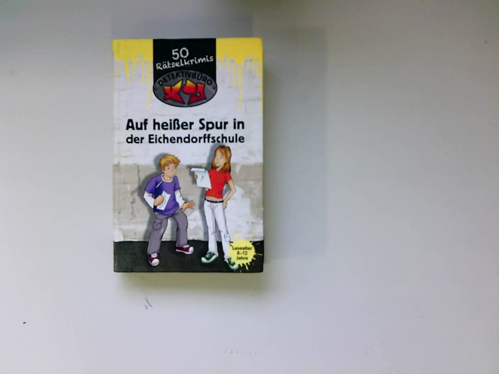 Auf heißer Spur in der Eichendorffschule. Detektivbüro XY. 50 Rätselkrimis.