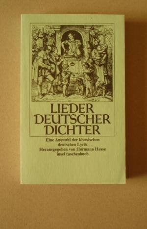 Lieder deutscher Dichter. Eine Auswahl der klassischen deutschen Lyrik.