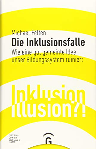 Die Inklusionsfalle: Wie eine gut gemeinte Idee unser Bildungssystem ruiniert