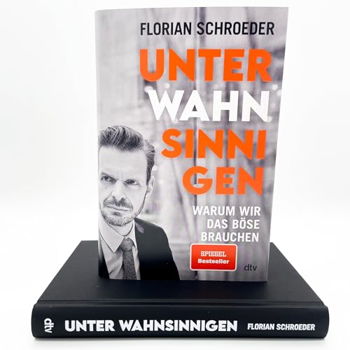 Unter Wahnsinnigen: Warum wir das Böse brauchen
