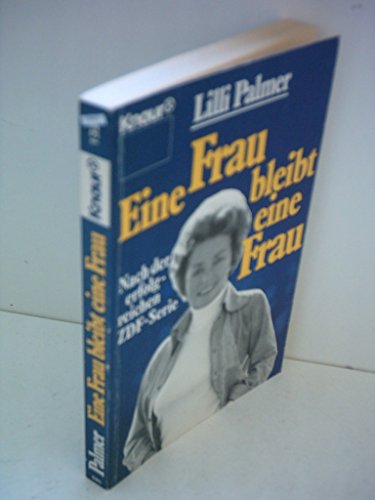 Lilli Palmer: Eine Frau bleibt eine Frau