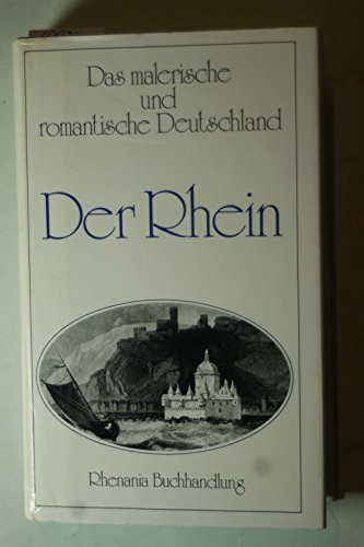 Der Rhein. Das romantische und malerische Deutschland - in 10 Sektionen.