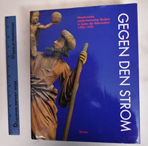 Gegen den Strom: Meisterwerke niederrheinischer Skulptur in Zeiten der Reformation (1500-1550)