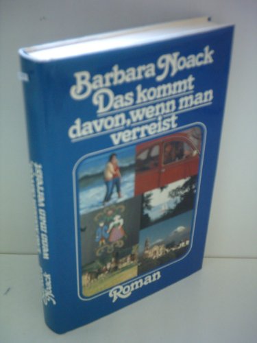 Barbara Noack: Das kommt davon, wenn man verreist