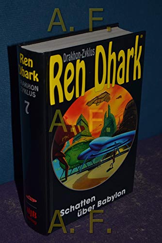 Ren Dhark, Drakhon Zyklus, Bd.7, Schatten über Babylon