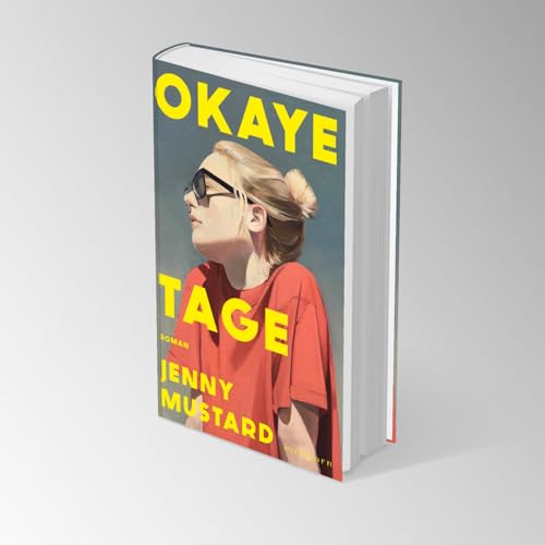 Okaye Tage: Ein umwerfend schöner Roman über Liebe, Sex und die Suche nach dem eigenen Platz in der Welt