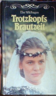 Trotzkopfs Brautzeit.