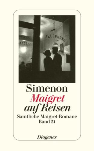 Maigret auf Reisen: Sämtliche Maigret-Romane (detebe)