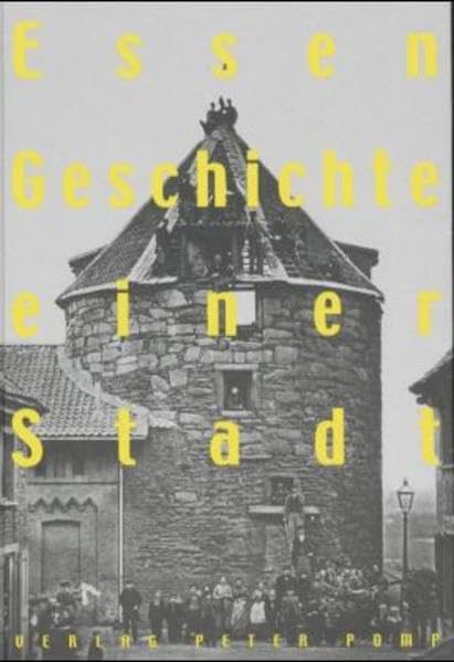 Essen. Geschichte einer Stadt