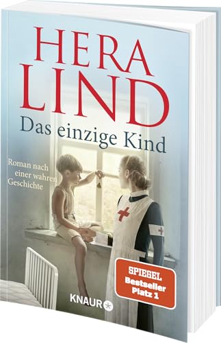 Das einzige Kind: Roman nach einer wahren Geschichte | Ein Tatsachenroman der Nr.-1-Spiegel-Bestseller-Autorin | Das herzergreifende Schicksal eines kleinen Kriegswaisen