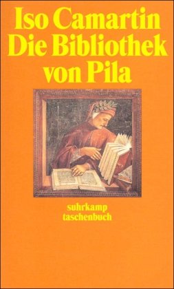 Die Bibliothek von Pila (suhrkamp taschenbuch)