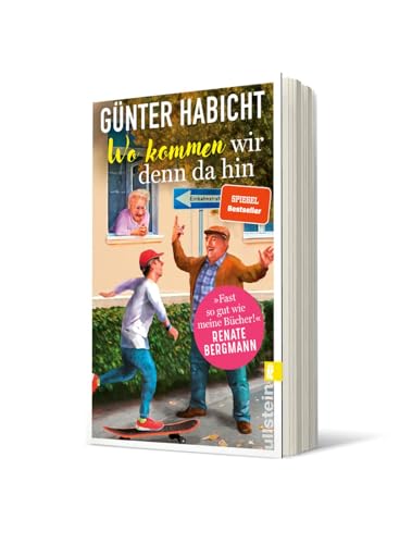 Wo kommen wir denn da hin: Der Offline-Opa sorgt für Ordnung | Bekannt aus den Bestsellern von Renate Bergmann