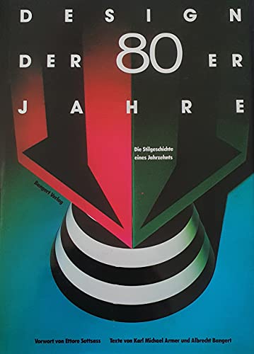 Design der 80er Jahre. Vorwort von Ettore Sottsass.