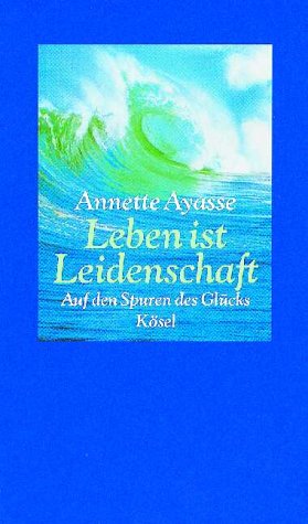 Leben ist Leidenschaft