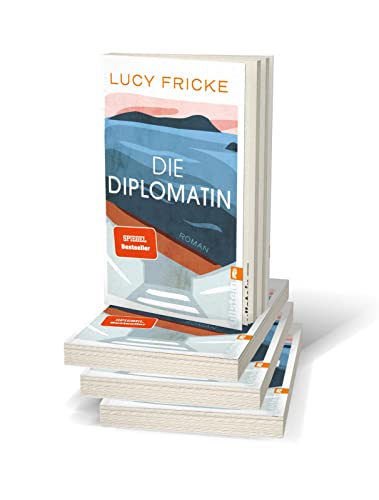 Die Diplomatin: Roman | Eine Diplomatin verliert den Glauben an die Diplomatie | Das neue Buch der Bestsellerautorin von "Töchter"