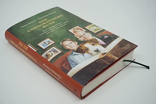 Der undogmatische Hund: Eine Liebesgeschichte zwischen einer Frau, einem Mann und einem Jack Russell