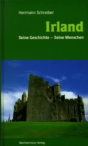 Irland. Seine Geschichte - seine Menschen