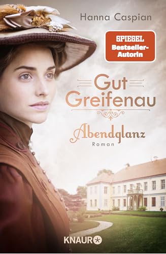 Gut Greifenau - Abendglanz: Roman