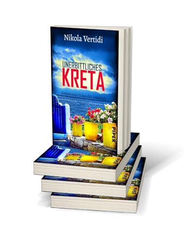 Unerbittliches Kreta (Griechenland-Krimis 1): Kommissar Galavakis ermittelt | Ein Griechenland-Krimi zum Wegträumen