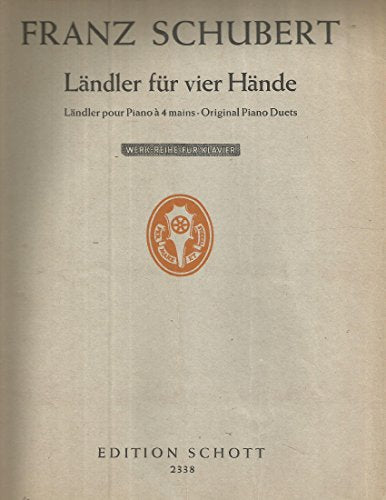 Franz Schubert Landler for Piano 4 Hands Original Piano Duets Schott