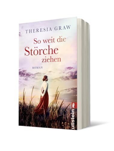 So weit die Störche ziehen: Roman | Große Liebe in bewegten Zeiten - inspiriert von wahren Begebenheiten (Die Gutsherrin-Saga, Band 1)