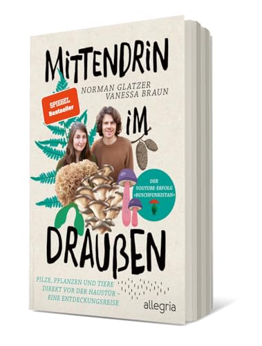 Mittendrin im Draußen: Pilze, Pflanzen und Tiere direkt vor der Haustür - eine Entdeckungsreise | Der Naturführer von den YouTube-Stars von Buschfunkistan