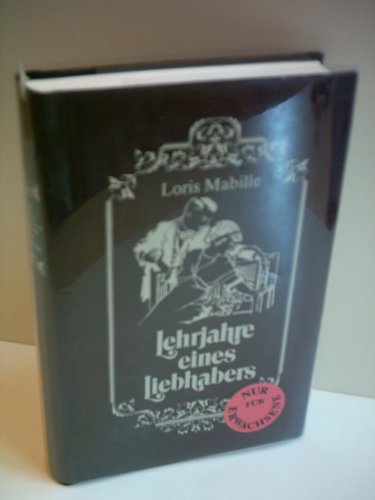 LORIS MABILLE: Lehrjahre eines Liebhabers