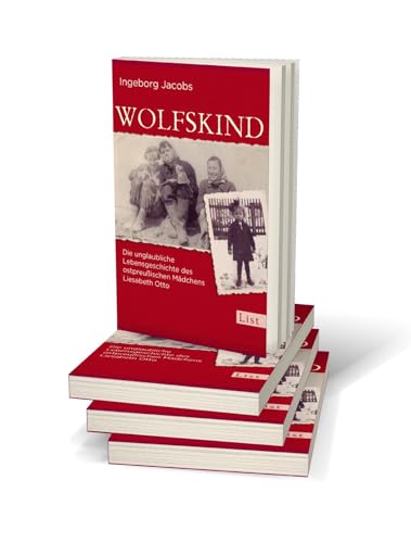 Wolfskind: Die unglaubliche Lebensgeschichte des ostpreußischen Mädchens Liesabeth Otto | Die dramatische Odyssee eines Mädchens nach dem Zweiten Weltkrieg (0)