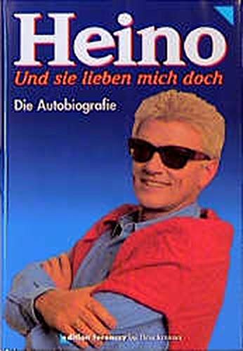 Heino - Und sie lieben mich doch. Die Autobiographie