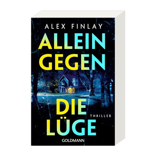 Allein gegen die Lüge: Thriller - »Ein wahrer Ausnahmethriller!« Karin Slaughter