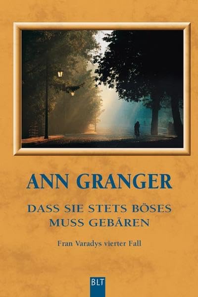 Dass sie stets Böses muss gebären: Fran Varadys vierter Fall (BLT. Bastei Lübbe Taschenbücher)