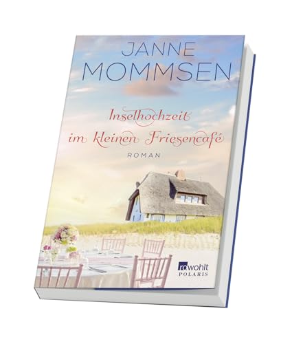 Inselhochzeit im kleinen Friesencafé: Ein Inselroman