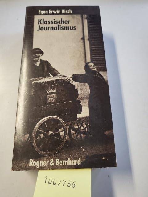 Klassischer Journalismus : die Meisterwerke d. Zeitung.