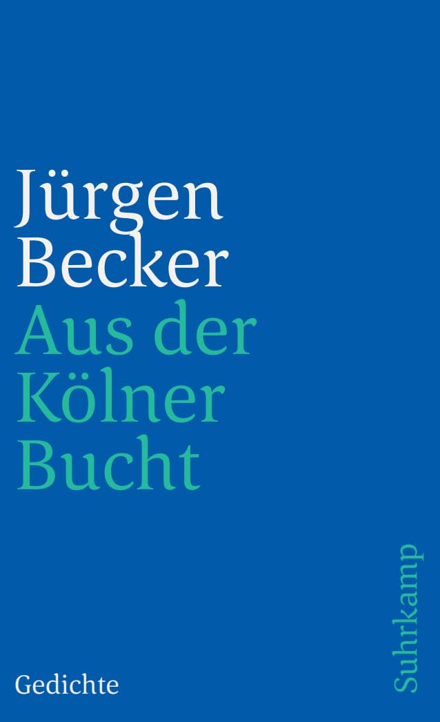 Aus der Kölner Bucht: Gedichte (suhrkamp taschenbuch)