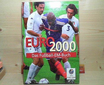 Euro 2000 - Das Fußball-EM-Buch.