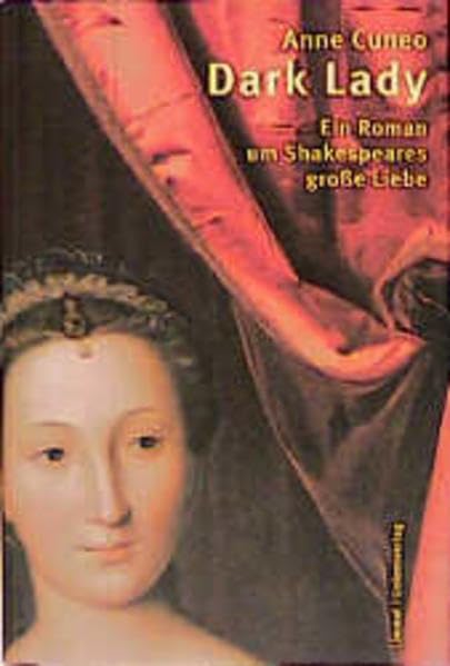 Dark Lady: Ein Roman um Shakespeares grosse Liebe