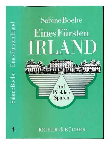 Eines Fürsten Irland. Auf Pücklers Spuren